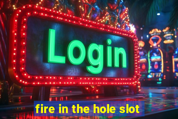 fire in the hole slot