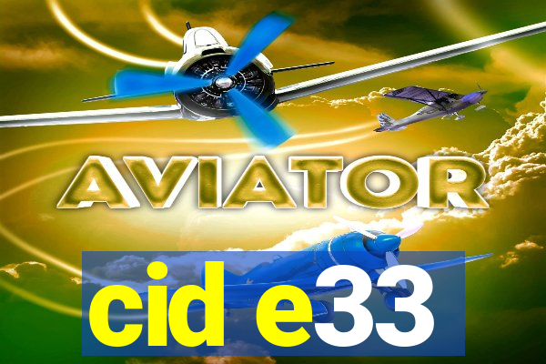 cid e33