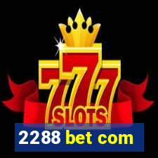 2288 bet com