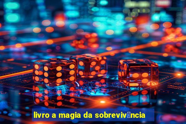 livro a magia da sobreviv锚ncia