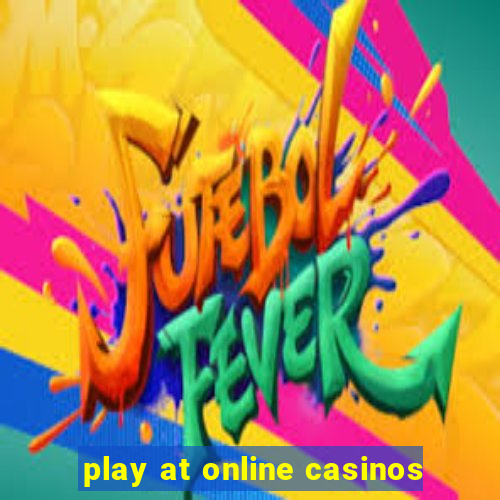 play at online casinos