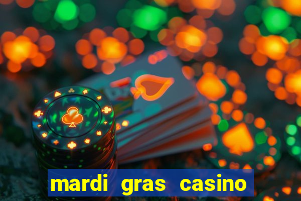 mardi gras casino and resort