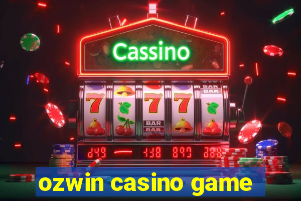 ozwin casino game