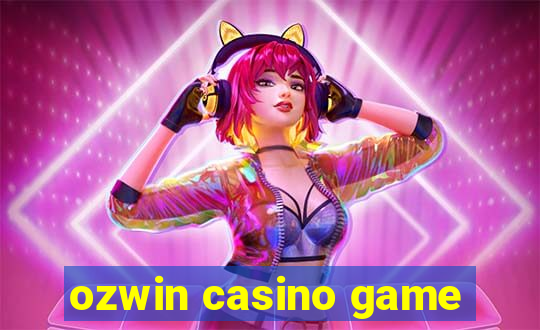 ozwin casino game