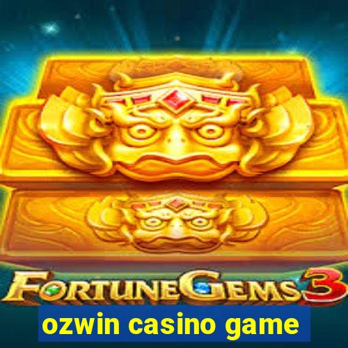 ozwin casino game