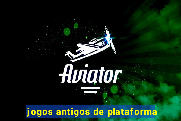 jogos antigos de plataforma