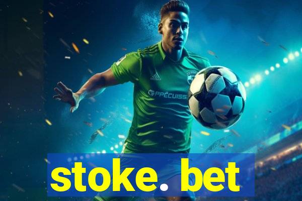 stoke. bet