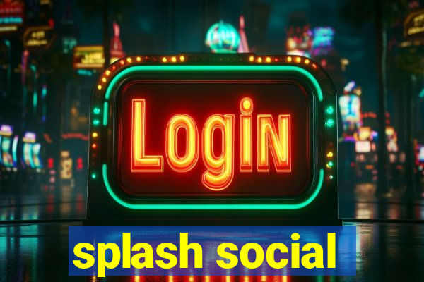 splash social