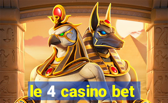 le 4 casino bet