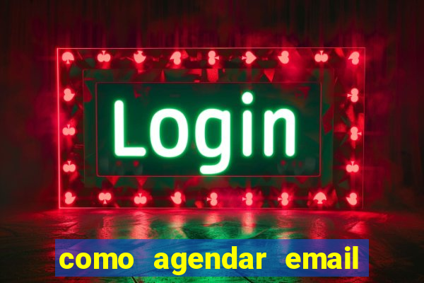 como agendar email no outlook