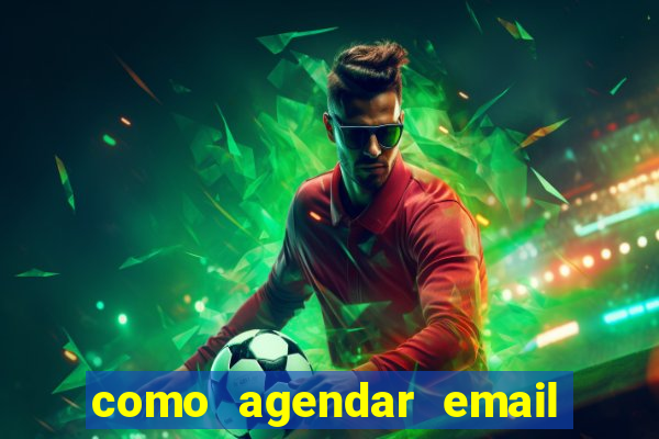 como agendar email no outlook