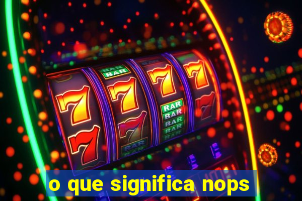 o que significa nops