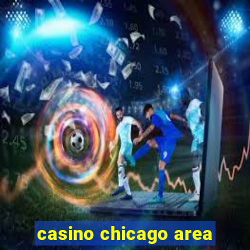 casino chicago area