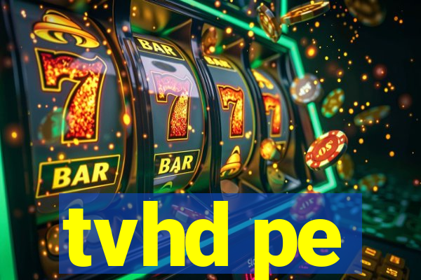 tvhd pe