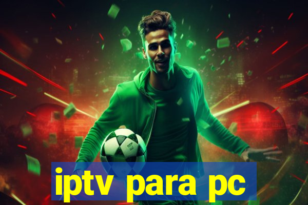 iptv para pc