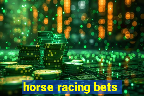 horse racing bets