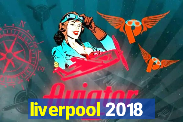 liverpool 2018