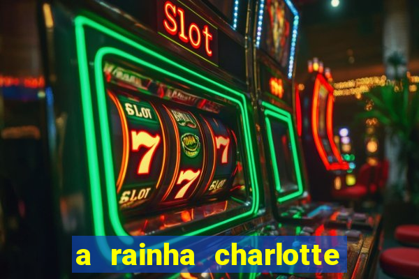 a rainha charlotte era negra