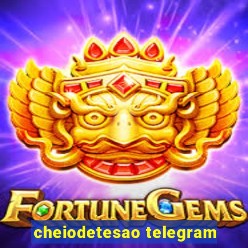 cheiodetesao telegram