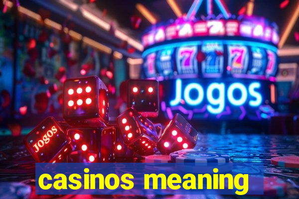 casinos meaning