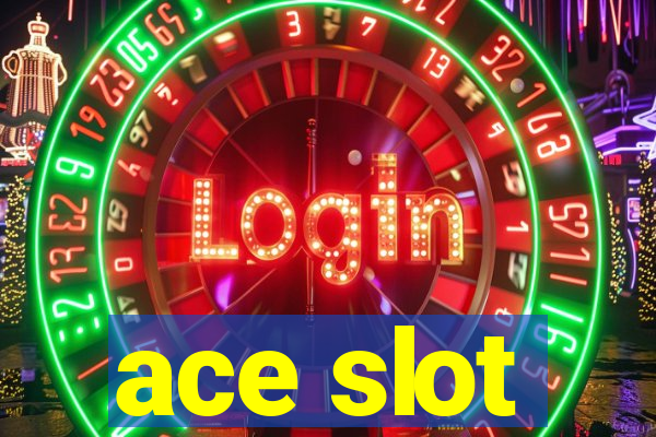 ace slot