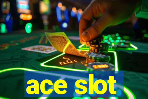 ace slot