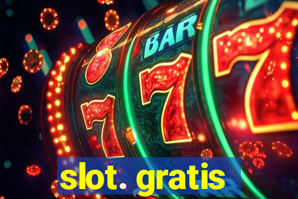 slot. gratis