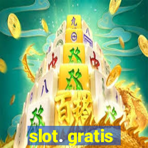 slot. gratis