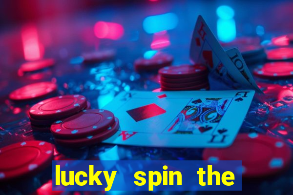 lucky spin the whell 999 slot