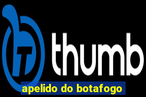 apelido do botafogo