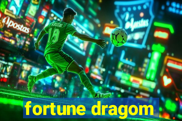 fortune dragom