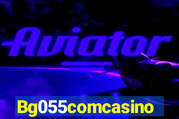 Bg055comcasino