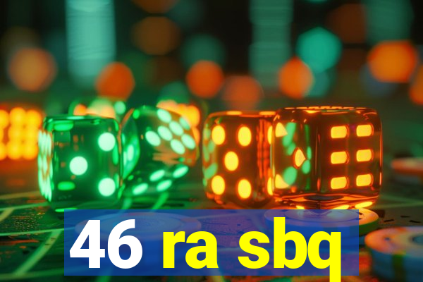 46 ra sbq