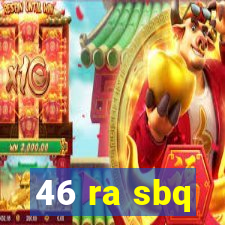 46 ra sbq