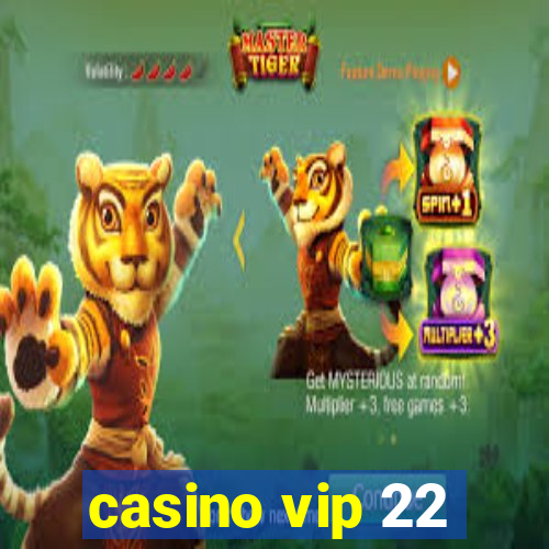 casino vip 22