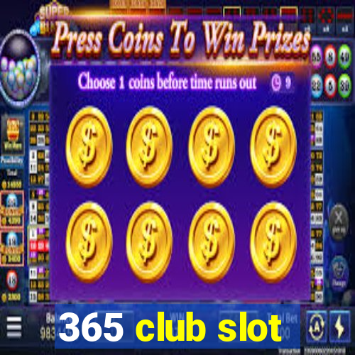 365 club slot