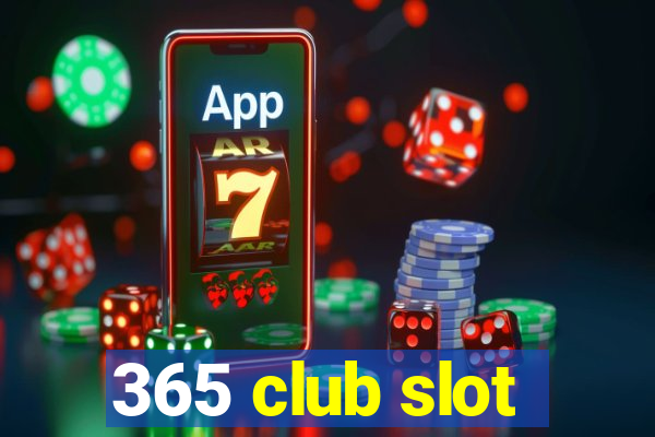 365 club slot