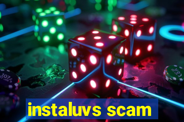 instaluvs scam