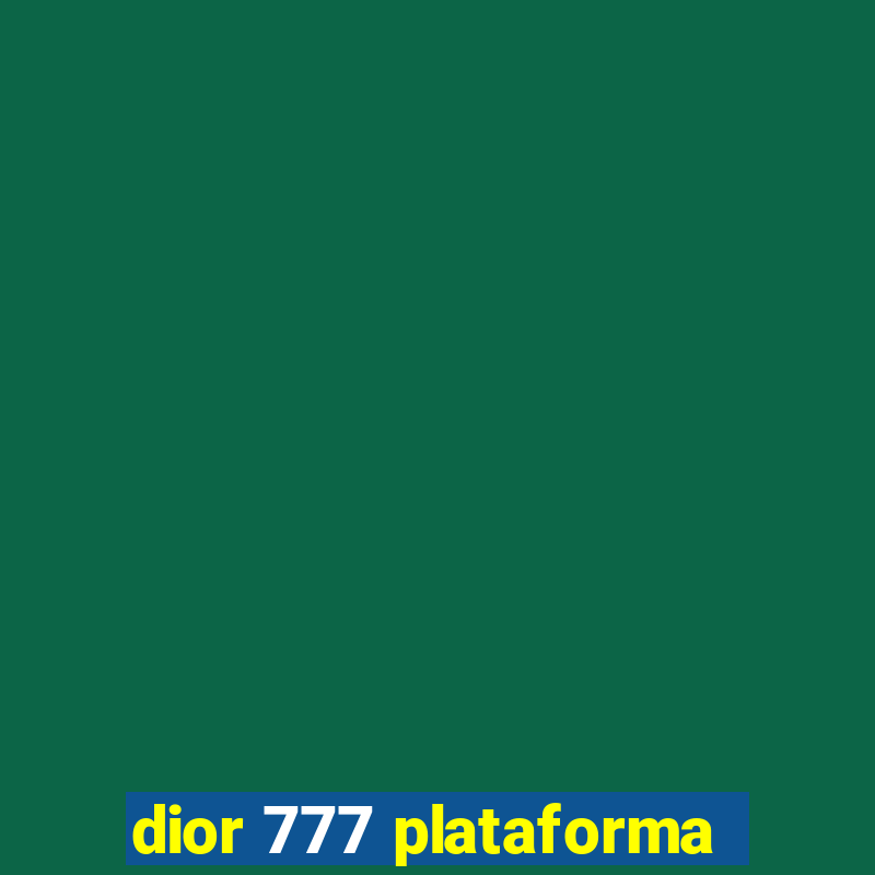 dior 777 plataforma