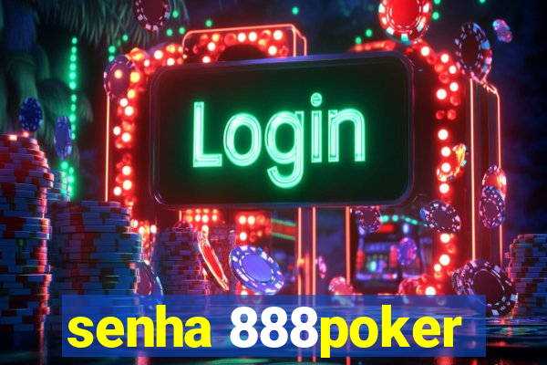 senha 888poker