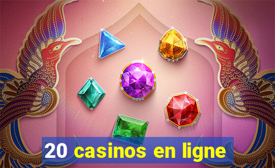 20 casinos en ligne