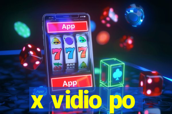 x vidio po