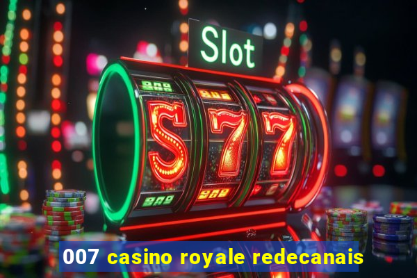 007 casino royale redecanais