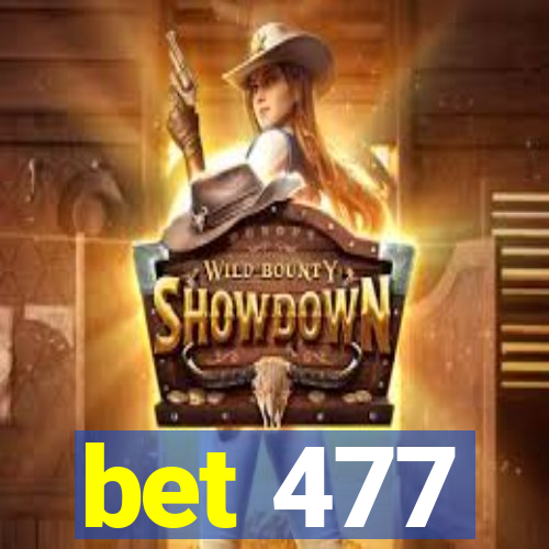 bet 477