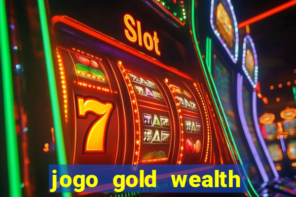 jogo gold wealth fa fa fa