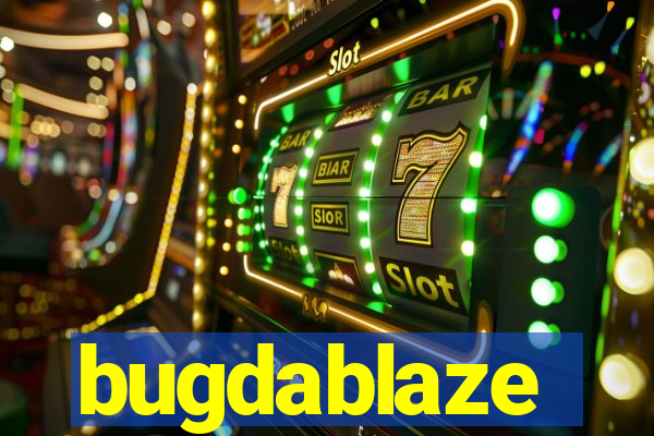 bugdablaze