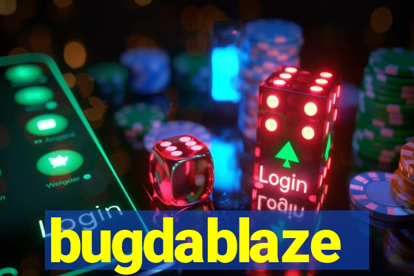 bugdablaze