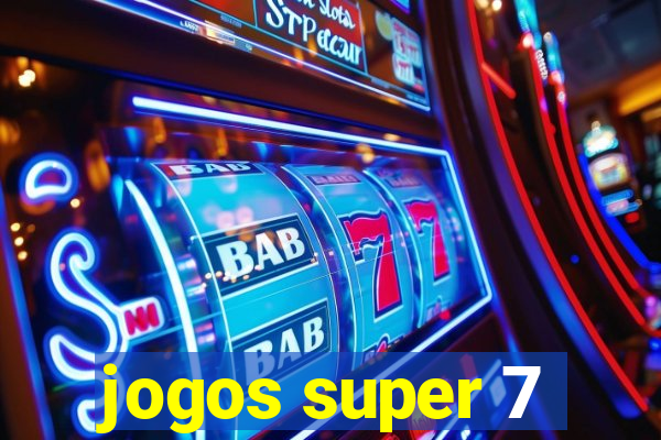 jogos super 7