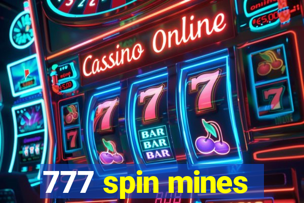 777 spin mines