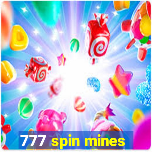 777 spin mines